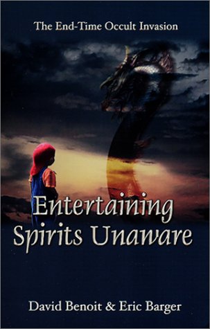 Entertaining Spirits Unaware: The End-Time Occult Invasion