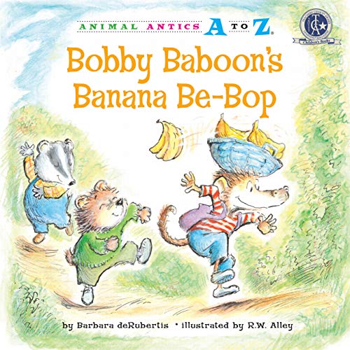 Bobby Baboon's Banana Be-Bop (Animal Antics A to Z)