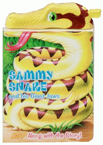 Sammy Snake And His Giant Jaws (Snappy Fun Books)