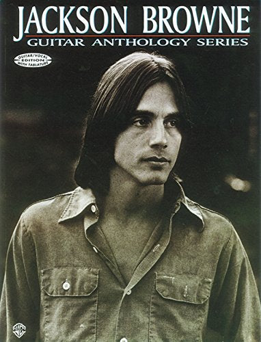 Jackson Browne -- Guitar Anthology: Guitar/Vocal Edition with Tablature (Guitar Anthology Series)