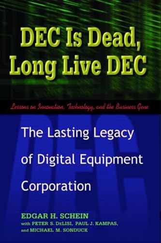DEC Is Dead, Long Live DEC: The Lasting Legacy of Digital Equipment Corporation
