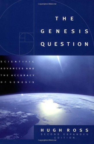 The Genesis Question: Scientific Advances and the Accuracy of Genesis