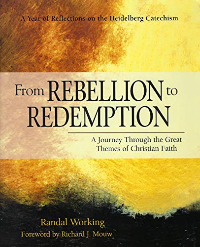 From Rebellion to Redemption: A Journey Through the Great Themes of Christian Faith