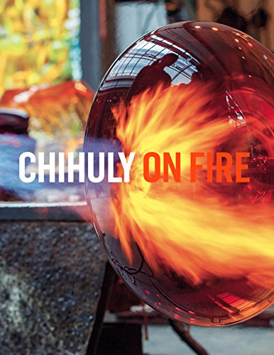 Chihuly: On Fire