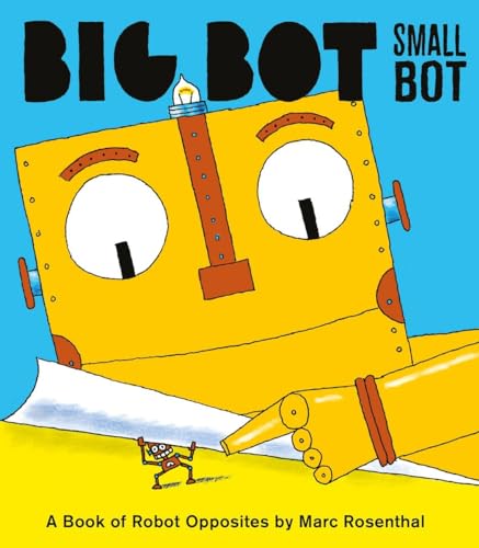 Big Bot, Small Bot: A Book of Robot Opposites