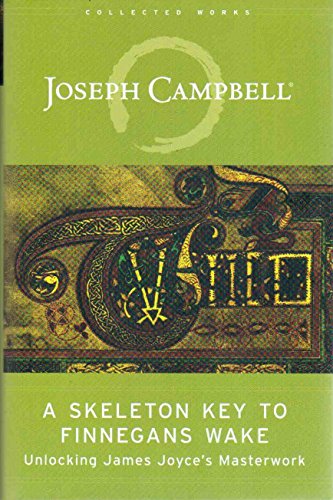 Cover of A Skeleton Key to Finnegans Wake: James Joyce's Masterwork Revealed (The Collected Works of Joseph Campbell) by Campbell, Joseph, hardcover Book
