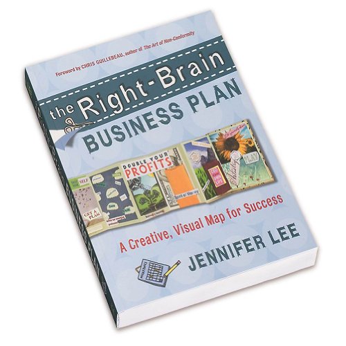 The Right-Brain Business Plan: A Creative, Visual Map for Success