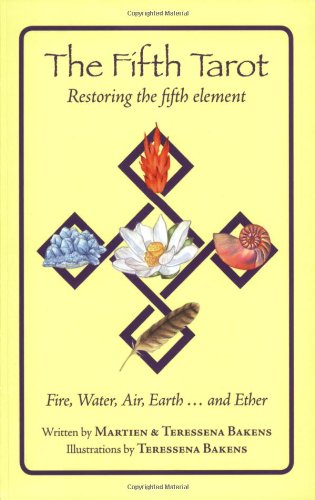 The Fifth Tarot: Restoring the Fifth Element: Fire, Water, Air, Earth...and Ether