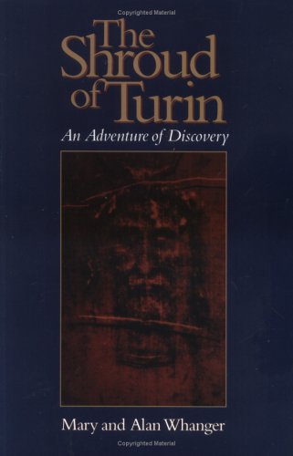 The Shroud Of Turin: An Adventure Of Discovery