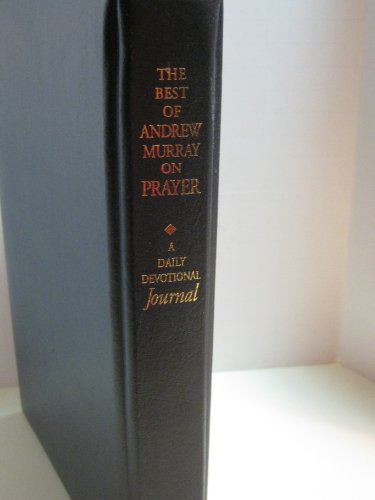 The Best of Andrew Murray on Prayer: A Daily Devotional Journal