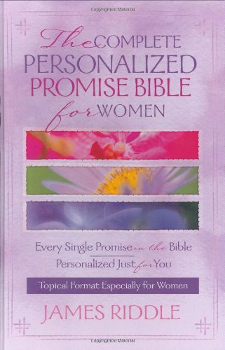 The Complete Personalized Promise Bible for Women: Every Single Promise in the Bible Personalized Just for You