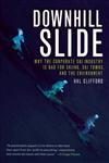 Downhill Slide: Why the Corporate Ski Industry Is Bad for Skiing, Ski Towns, and the Environment