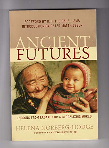 Ancient Futures: Lessons from Ladakh for a Globalizing World