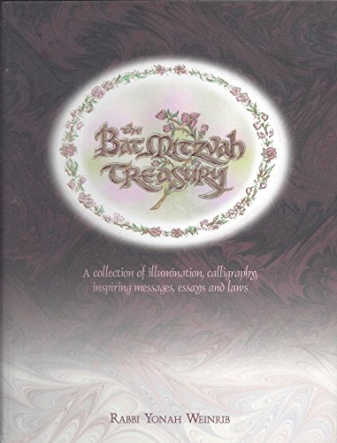 The Bat Mitzvah Treasury: A Collection of Illumination, Calligraphy, Inspiring Messages, Essays and Laws