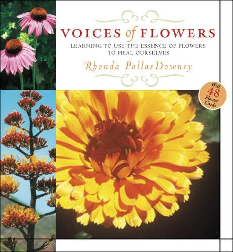 Voices of Flowers: Use the Natural Wisdom of Plants and Flowers for Health and Renewal