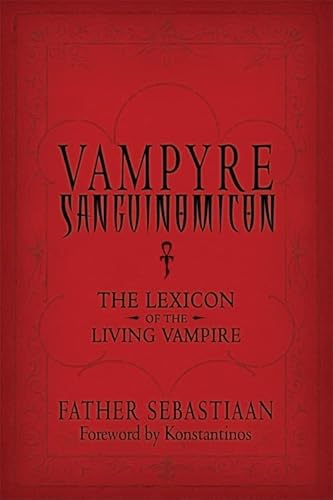 Vampyre Sanguinomicon: The Lexicon of the Living Vampire