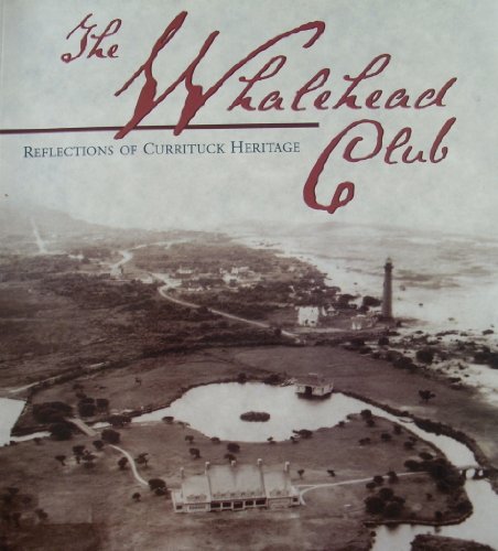 The Whalehead Club: Reflections Of Currituck Heritage