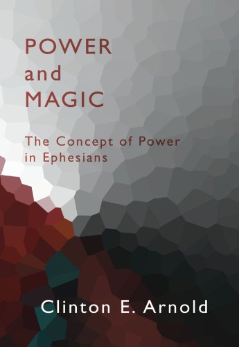 Power and Magic: The Concept of Power in Ephesians