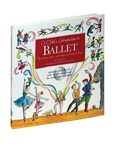 A Child's Introduction to Ballet: The Stories, Music, and Magic of Classical Dance (A Child's Introduction Series)