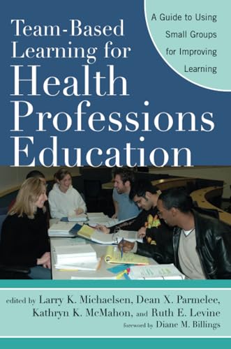 Team-Based Learning for Health Professions Education