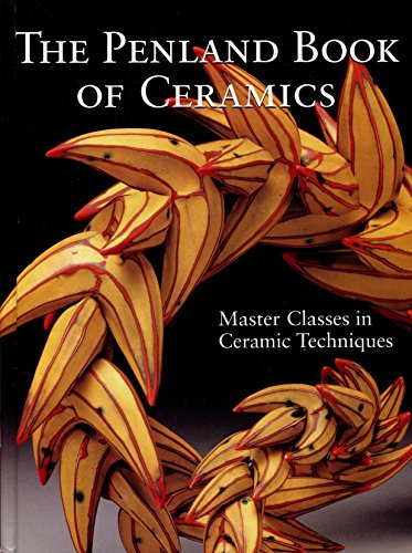 The Penland Book of Ceramics: Masterclasses in Ceramic Techniques