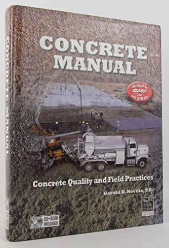 Concrete Manual: Concrete Quality and Field Practices