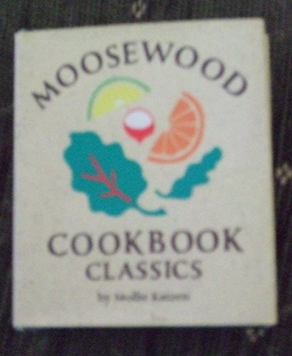 The New Moosewood Cookbook (Mollie Katzen's Classic Cooking)