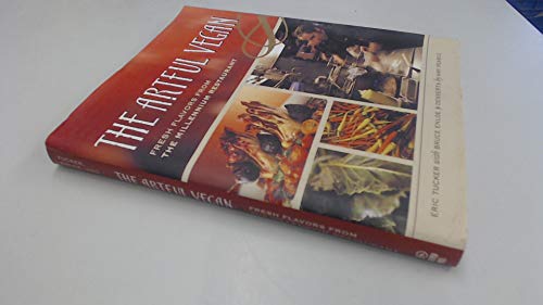 Cover of The Artful Vegan: Fresh Flavors from the Millennium Restaurant by Tucker, Eric, hardcover Book