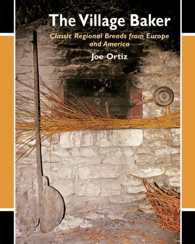The Village Baker: Classic Regional Breads from Europe and America