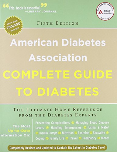 American Diabetes Association Complete Guide to Diabetes: The Ultimate Home Reference from the Diabetes Experts (American Diabetes Association Comlete Guide to Diabetes)