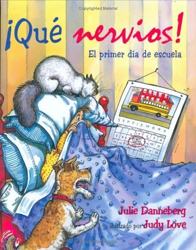 Que Nervios! El Primer Dia de Escuela