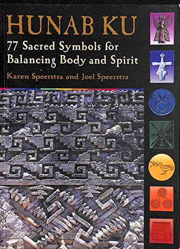 Hunab Ku: 77 Sacred Symbols for Balancing Body and Spirit