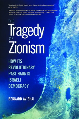 The Tragedy of Zionism: How Its Revolutionary Past Haunts Israeli Democracy