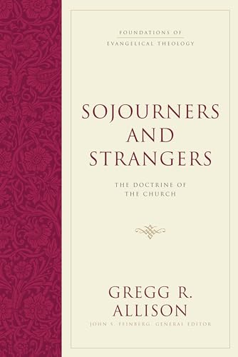 Sojourners and Strangers: The Doctrine of the Church