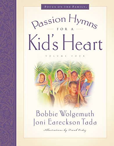 Passion Hymns for a Kid's Heart (Hymns for a Kid's Heart, Vol. 4)