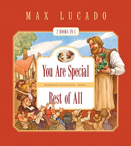 You Are Special and Best of All (2 Books in 1) (Max Lucado's Wemmicks)