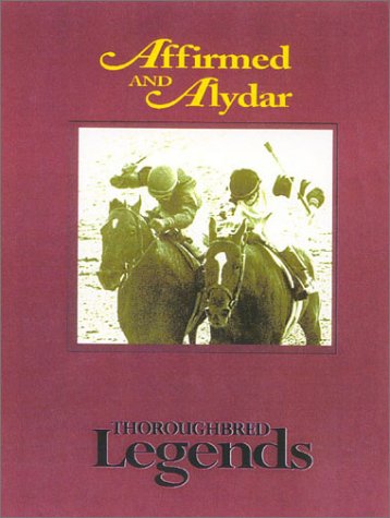 Affirmed and Alydar: Thoroughbred Legends (Thoroughbred Legends (Numbered))