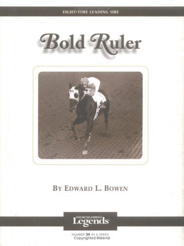 Bold Ruler: Thoroughbred Legends