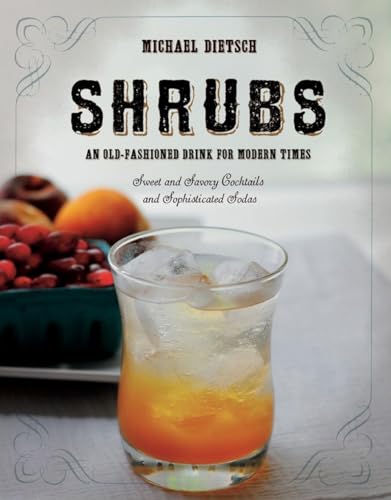 Shrubs: An Old Fashioned Drink for Modern Times