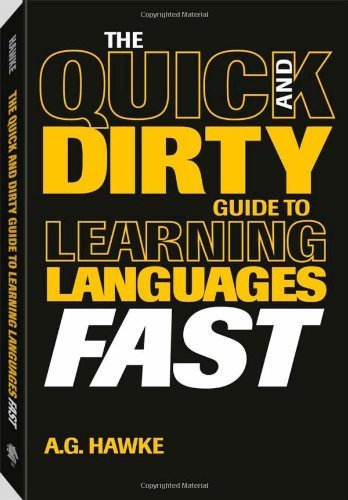 The Quick and Dirty Guide to Learning Languages Fast