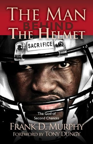 The Man Behind the Helmet: ...and the God of Second Chances