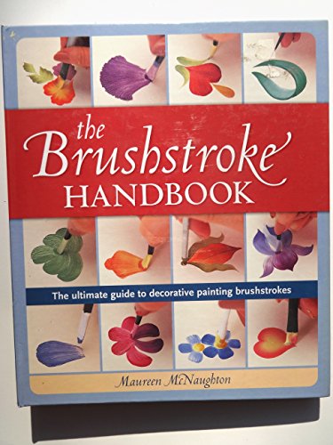 Brushstroke Handbook: The Ultimate Guide to Decorative Painting Brushstrokes