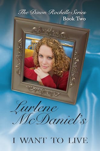 I Want to Live: The Dawn Rochelle Series, Book Two (Lurlene McDaniel Books)