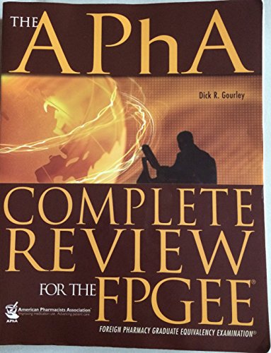 The APhA Complete Review for the Foreign Pharmacy Graduate Equivalency Examination