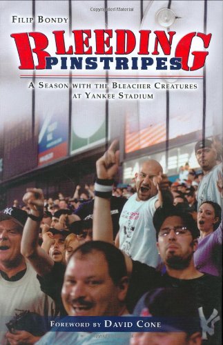 Bleeding Pinstripes: A Season with the Bleacher Creatures at Yankee Stadium