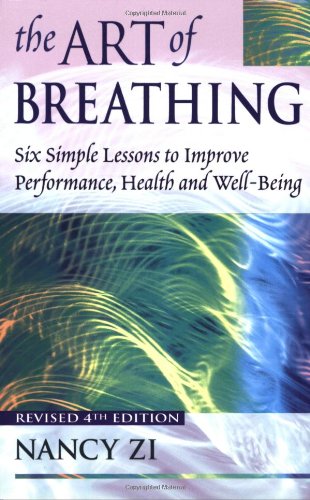 The Art of Breathing: Six Simple Lessons to Improve Performance, Health and Well-Being