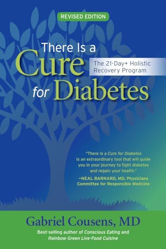 There Is a Cure for Diabetes, Revised Edition: The 21-Day+ Holistic Recovery Program