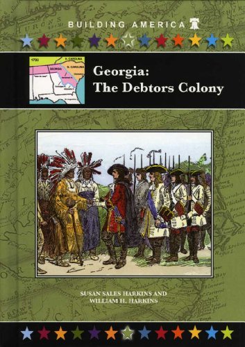 Georgia: The Debtors Colony (Building America)