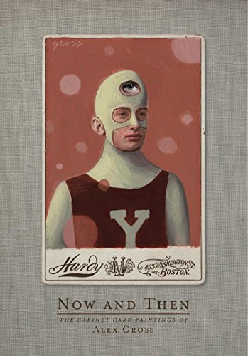 Now and Then: The Cabinet Card Paintings of Alex Gross