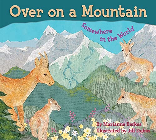 Cover of Over on a Mountain: Somewhere in the World by Berkes, Marianne, hardcover Book